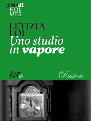 Le letture della Fenice: RECENSIONE - Uno studio in vapore