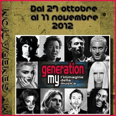 La VII edizione di MY GENERATION  Limmagine della musica si svolgerĂ  dal 30 Novembre al 7 Dicembre 2013.