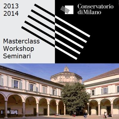 Masterclass, Workshop, Seminari  2013 - 2014 del Conservatorio di Milano.