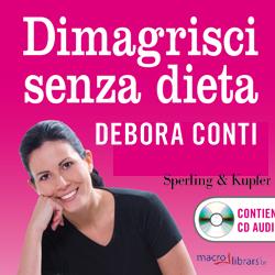 Macrolibrarsi.it presenta il LIBRO: Dimagrisci senza Dieta di Debora Conti