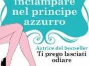 Regalo un’amica: “Come inciampare principe azzurro”