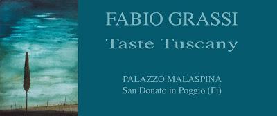 “Taste Tuscany” personale di Fabio Grassi a cura di Filippo Lotti e Roberto Milani