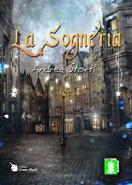 Recensione a basso costo: La Sogneria, di Andrea Storti