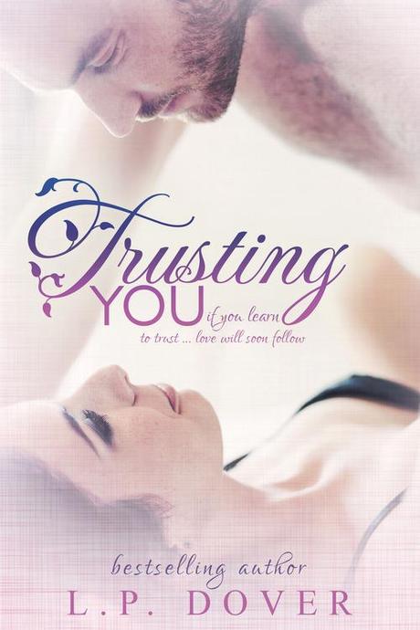 Cover reveal: Trusting you by L.P. Dover