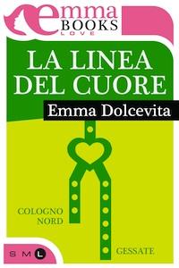 LA LINEA DEL CUORE - EMMA DOLCEVITA