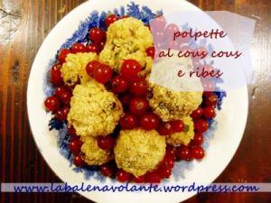 polpette cous cous e ribes