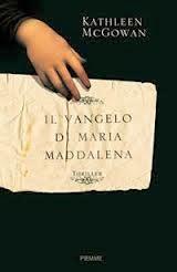 Recensione: IL VANGELO DI MARIA MADDALENA - KATHLEEN MCGOWAN