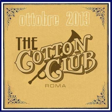 Cotton Club: programma di ottobre 2013