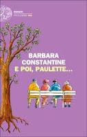 E poi, Paulette...- Barbara Constantine