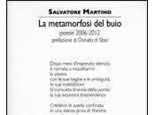 LIBRI DEGLI ALTRI n.55: Lucido spietato, sognatore dell’Altro, artefice Salvatore Martino, metamorfosi buio (poesie 2006-2012)”
