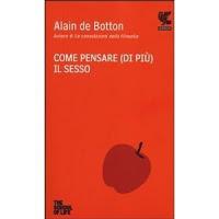 Come pensare (di più) al sesso. Alain de Botton