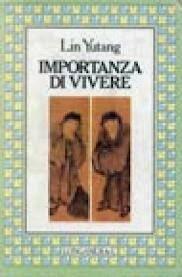 Recensioni: Lin Yu Tang - L'importanza di vivere.