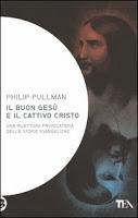 Il buon Gesù e il cattivo Cristo - Philip Pullman