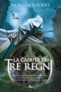La caduta dei tre regni di Morgan Rhodes - Falling Kingdoms #1