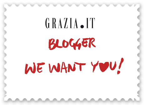 BLOGGER WE WANT YOU - Grazia.it Contest