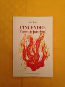 L’incendio… Fuoco e passioni - Max Rente