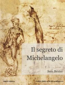 “ll segreto di Michelangelo”, romanzo di Sem Bexter: dov’è nascosto il David perduto di Buonarroti