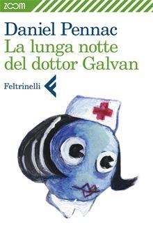 Recensione: La lunga notte del Dottor Galvan di Daniel Pennac