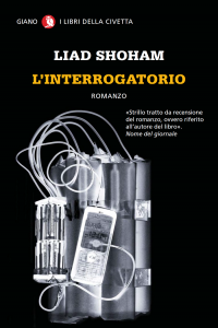 “L’interrogatorio”, di Liad Shoham: un uomo innocente è nel posto sbagliato nel momento sbagliato