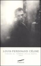 VIAGGIO AL TERMINE DELLA NOTTE - di Louis-Ferdinand Céline