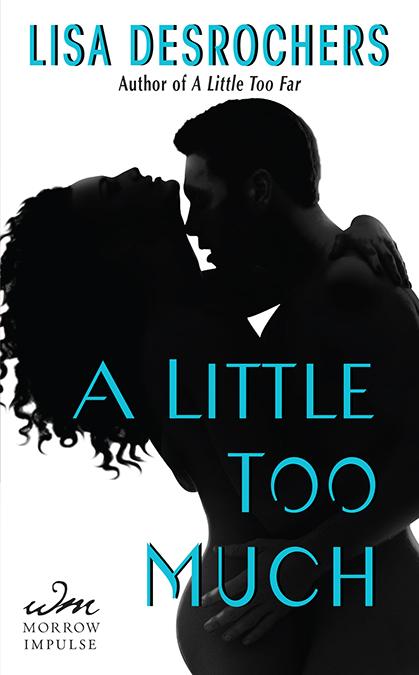 Cover Reveal: A little Too Much by Lisa Desroshers
