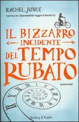 Il bizzarro incidente del tempo rubato di Rachel Joyce