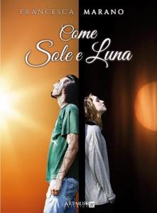 Come Sole e Luna - Francesca Marano