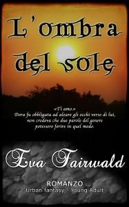 L’ombra del sole - Eva Fairwald
