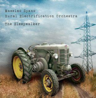 Recensione di The Sleepwalker di Massimo Spano Rural Electrification Orchestra, Improvvisatore Involontario, 2013