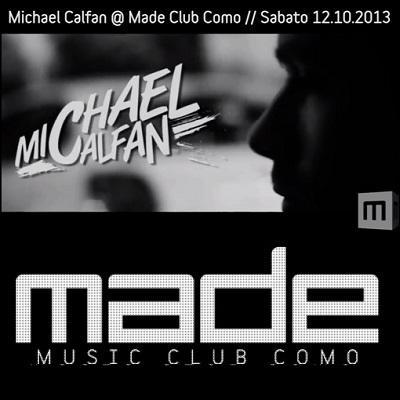 12 ottobre 2013, Micheal Calfan @ Made Club Como.