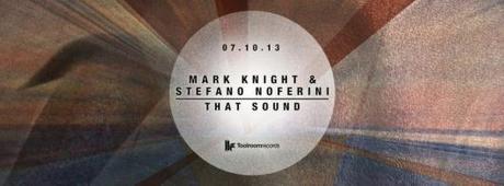 Mark Knight & Stefano Noferini - That Sound (Toolroom Rec)