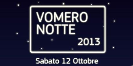 Notte Bianca 2013 al Vomero: ecco il programma degli eventi!