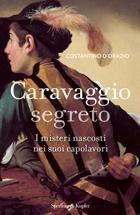 Recensione e Intervista: Caravaggio segreto