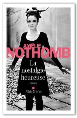Amélie Nothomb “La nostalgie hereuse”