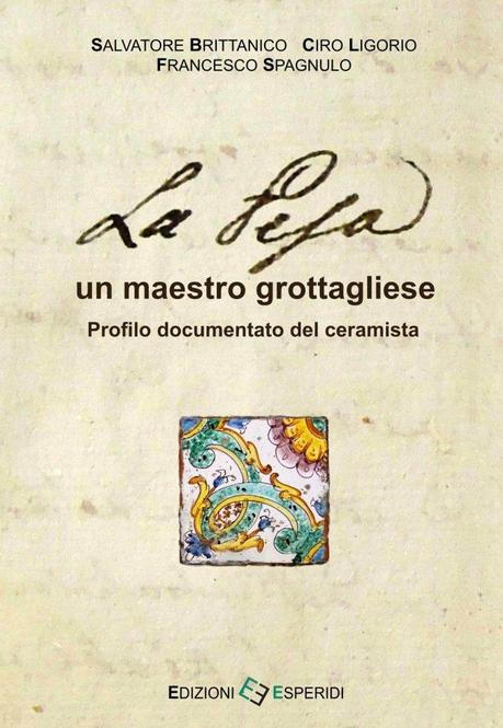 13 Ottobre 2013, Grottaglie – “La Pesa, un maestro grottagliese. Profilo documentato del ceramista” (Edizioni Esperidi)