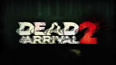 Dead on Arrival 2 - Trailer del multiplayer