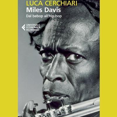 Luca Cerchiari presenta: Miles Davis Dal bebop allhip-hop, a Milano il 23 ottobre e a Lugano il 12 novembre 2013.