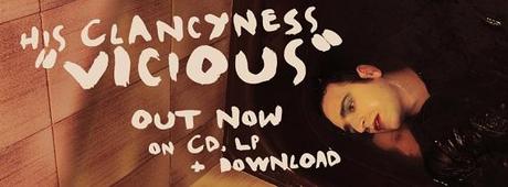 His Clancyness presentano Vicious, il primo album ufficiale
