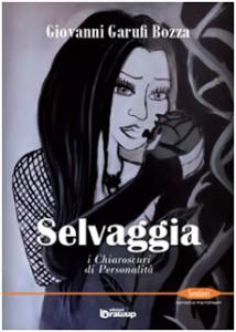 Recensione - Selvaggia, i Chiaroscuri di Personalità di Giovanni Garufi Bozza, a cura di Elisa Vangelisti