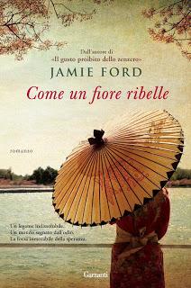 Novità in libreria: Jamie Ford - Come un cuore ribelle