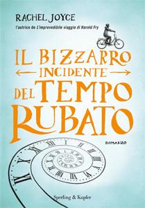 Il Bizzarro incidente del tempo rubato di Rachel Joyce