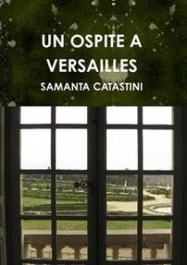 Incipit “UN OSPITE A VERSAILLES” Ed. lulu.com