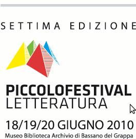 Piccolo Festival della Letteratura di Bassano del Grappa (VI) - 18.19.20 giugno