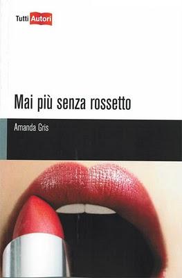 'Mai più senza rossetto' il romanzo di Amanda Gris