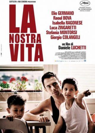 LA NOSTRA VITA (Italia, 2010) di Daniele Luchetti
