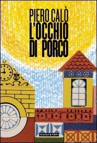 Piero Calò: L'occhio di porco