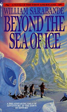 book cover of   Beyond the Sea of Ice    (First Americans, book 1)  by  William Sarabande