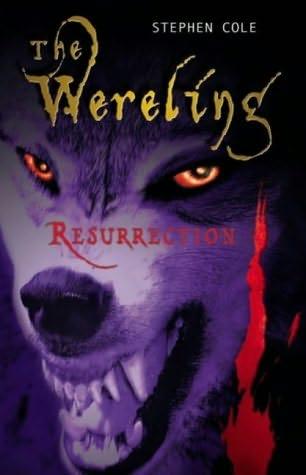 book cover of   Resurrection    (Wereling, book 3)  by  Stephen Cole