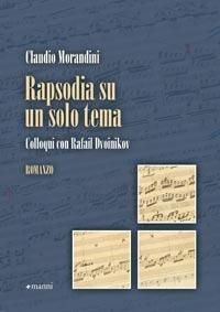 Rapsodia su un solo tema Colloqui con Rafail Dvoinikov di Claudio Morandini (Manni)