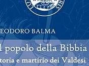 Arriva libreria: Teodoro Balma, popolo della Bibbia. Storia martirio Valdesi”, Zisa